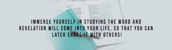 Immerse yourself in studying the Word