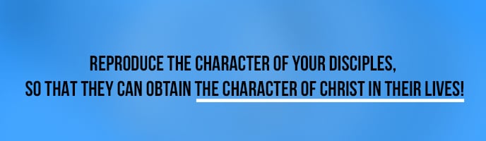 Reproduce-the-character-of-your-disciples