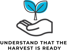 Understand that the harvest is ready